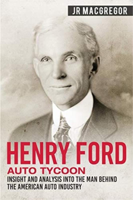 Henry Ford - Auto Tycoon